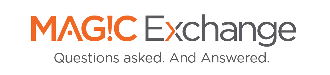 MAGIC Exchange — Questions asked. And answered.